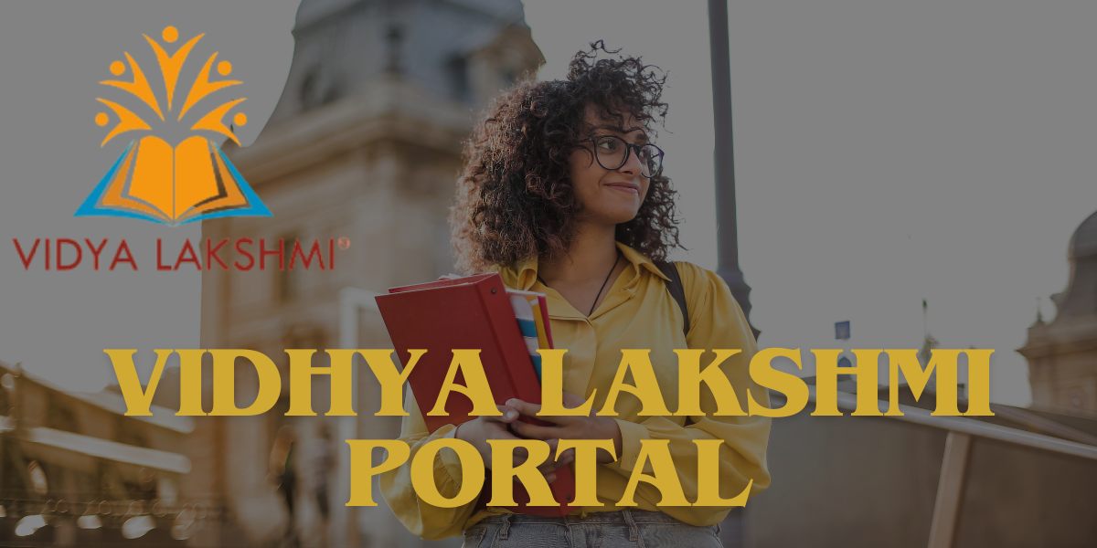 The Vidhya Lakshmi Portal: Features, Usage, Benefits