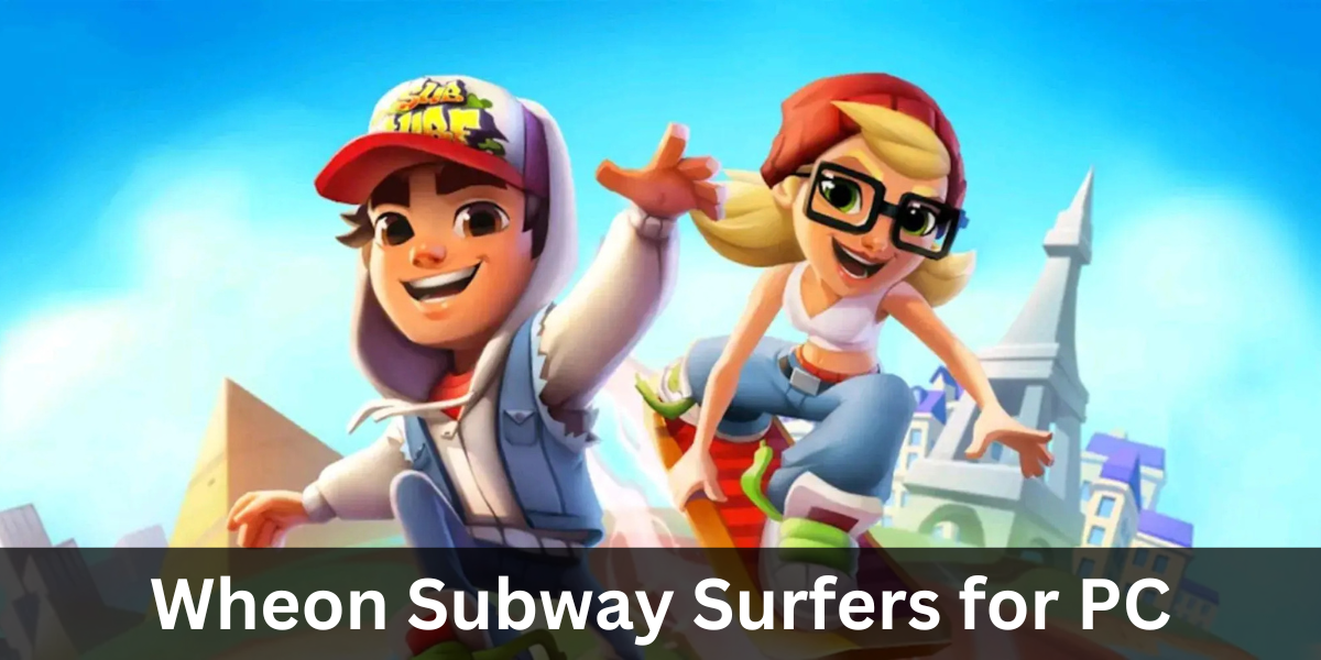 Wheon Subway Surfers for Pc: Transform Your Gameplay Today