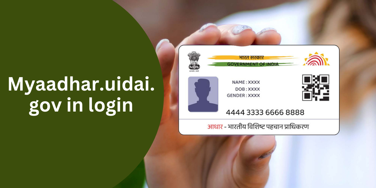 Myaadhar.uidai.gov in login: Update, Download & Manage Aadhaar