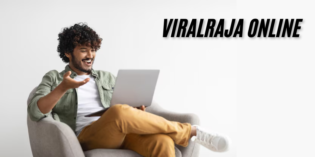 ViralRaja Online: Why is It the Most Popular Platform on the Internet