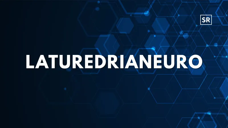 Get Rid of Laturedrianeuro: Symptoms Commonly Linked to the Term